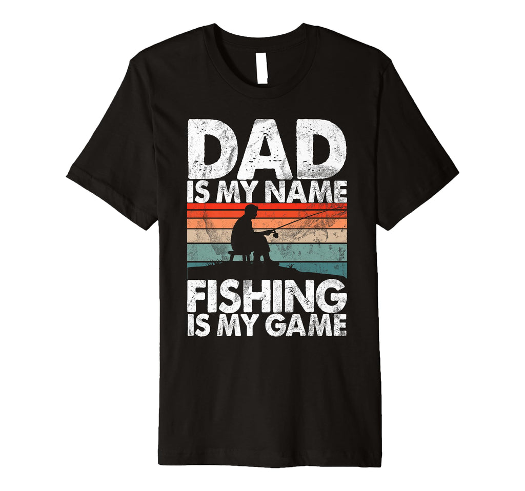 Dad Is My Name Fishing Is My Game T-Shirt - Aesthetic Graphic Unisex - T-Shirt, Sweatshirt, Hoodie