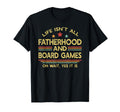 Life Isnt All Fatherhood And Board T-Shirt - Aesthetic Graphic for Adults - T-Shirt, Sweatshirt, Hoodie