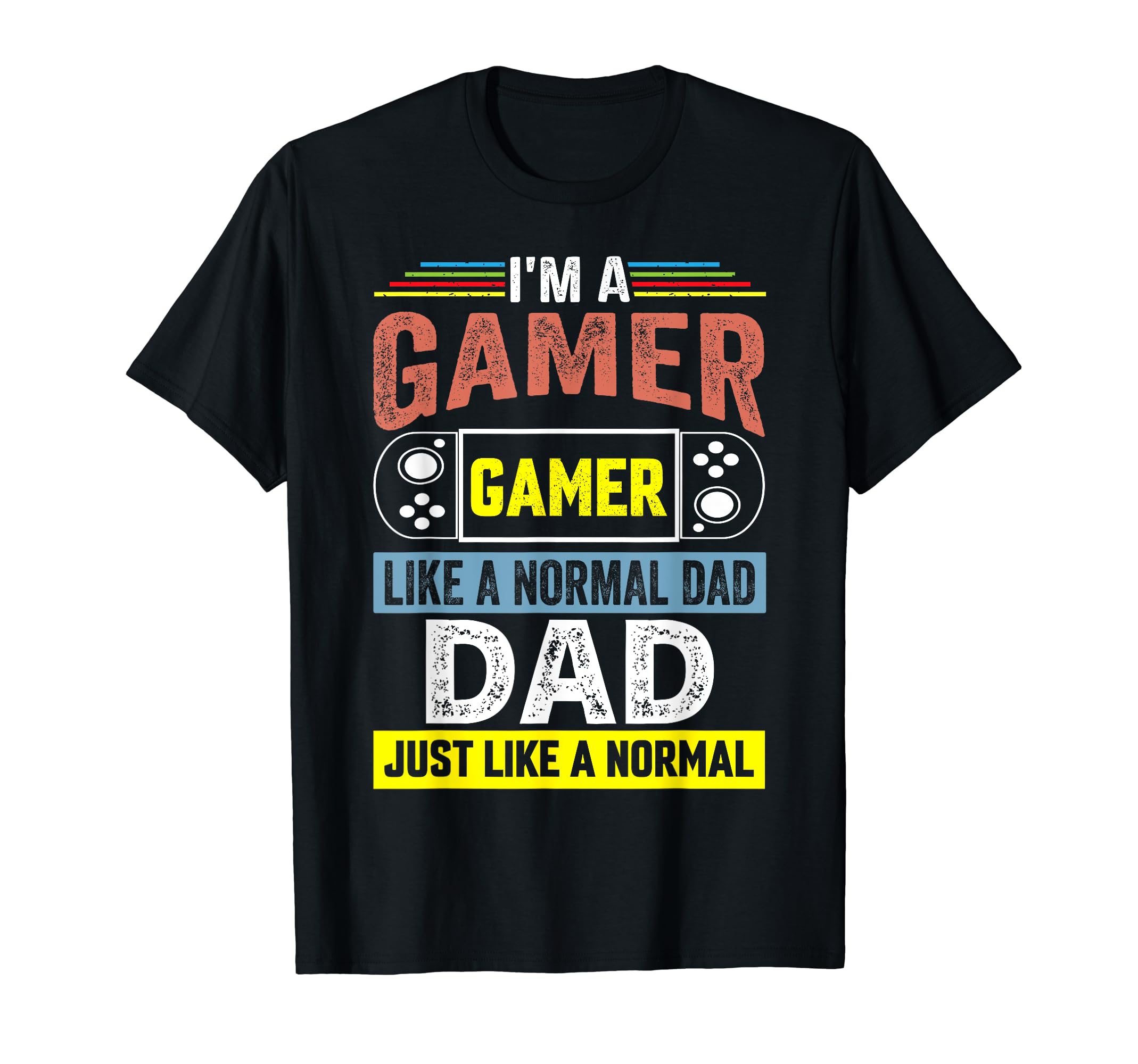 My Dad Video Games First Fathers Day T-Shirt - Casual Everyday Wear Unisex - T-Shirt, Sweatshirt, Hoodie