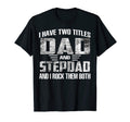 Mens I Have Two Titles Dad And Step T-Shirt - Trendy Graphic for Adults - T-Shirt, Sweatshirt, Hoodie