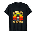 Dad Life No Refunds Funny Gamer Dad T-Shirt - Fun Novelty Design Unisex - T-Shirt, Sweatshirt, Hoodie