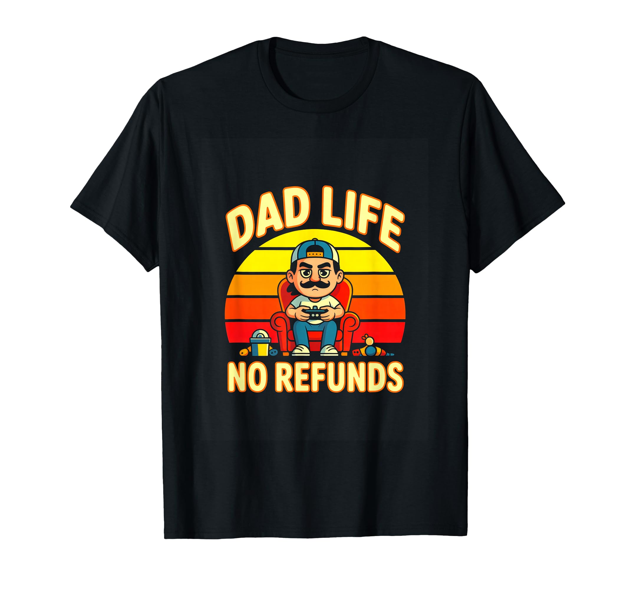 Dad Life No Refunds Funny Gamer Dad T-Shirt - Fun Novelty Design Unisex - T-Shirt, Sweatshirt, Hoodie