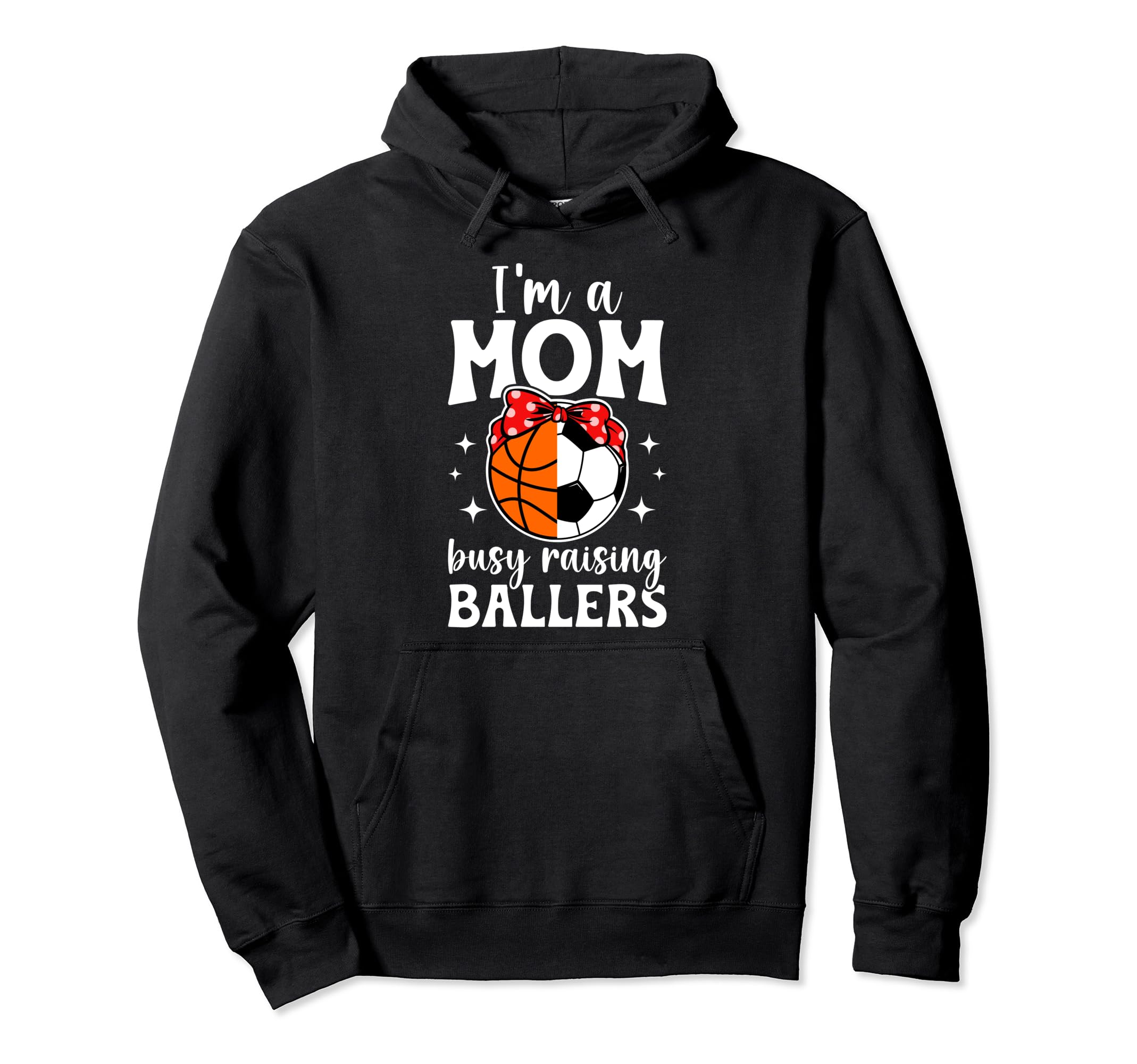 Im Mom Busy Raising Ballers Soccer Hoodie - Trendy Graphic Men Women - T-Shirt, Sweatshirt, Hoodie