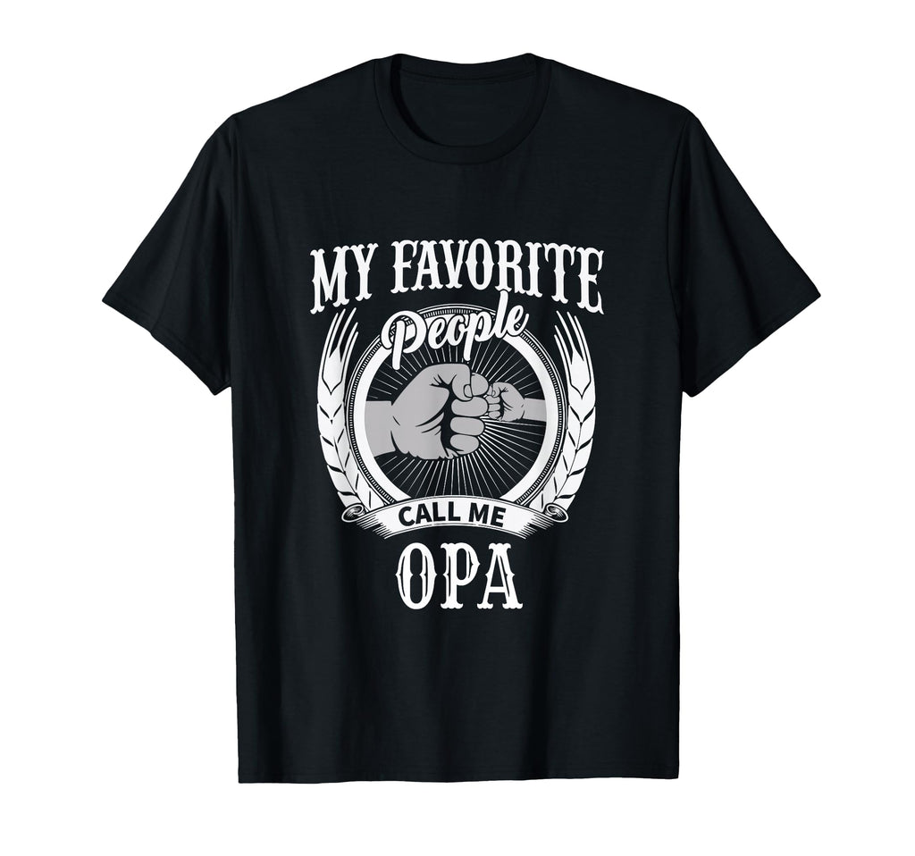 My Favorite People Call Me Opa German T-Shirt - Unique Graphic for Adults - T-Shirt, Sweatshirt, Hoodie