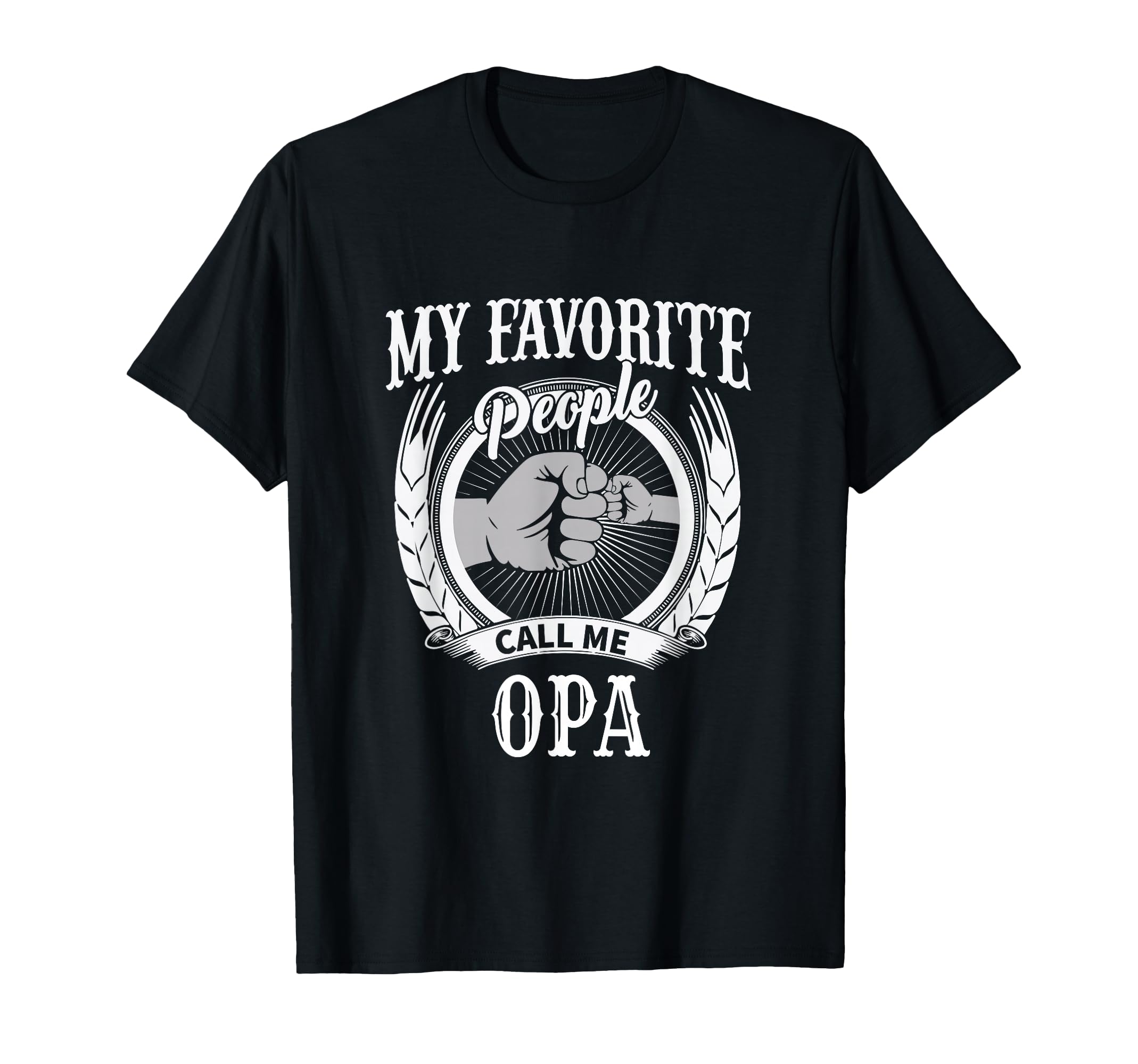 My Favorite People Call Me Opa German T-Shirt - Unique Graphic for Adults - T-Shirt, Sweatshirt, Hoodie
