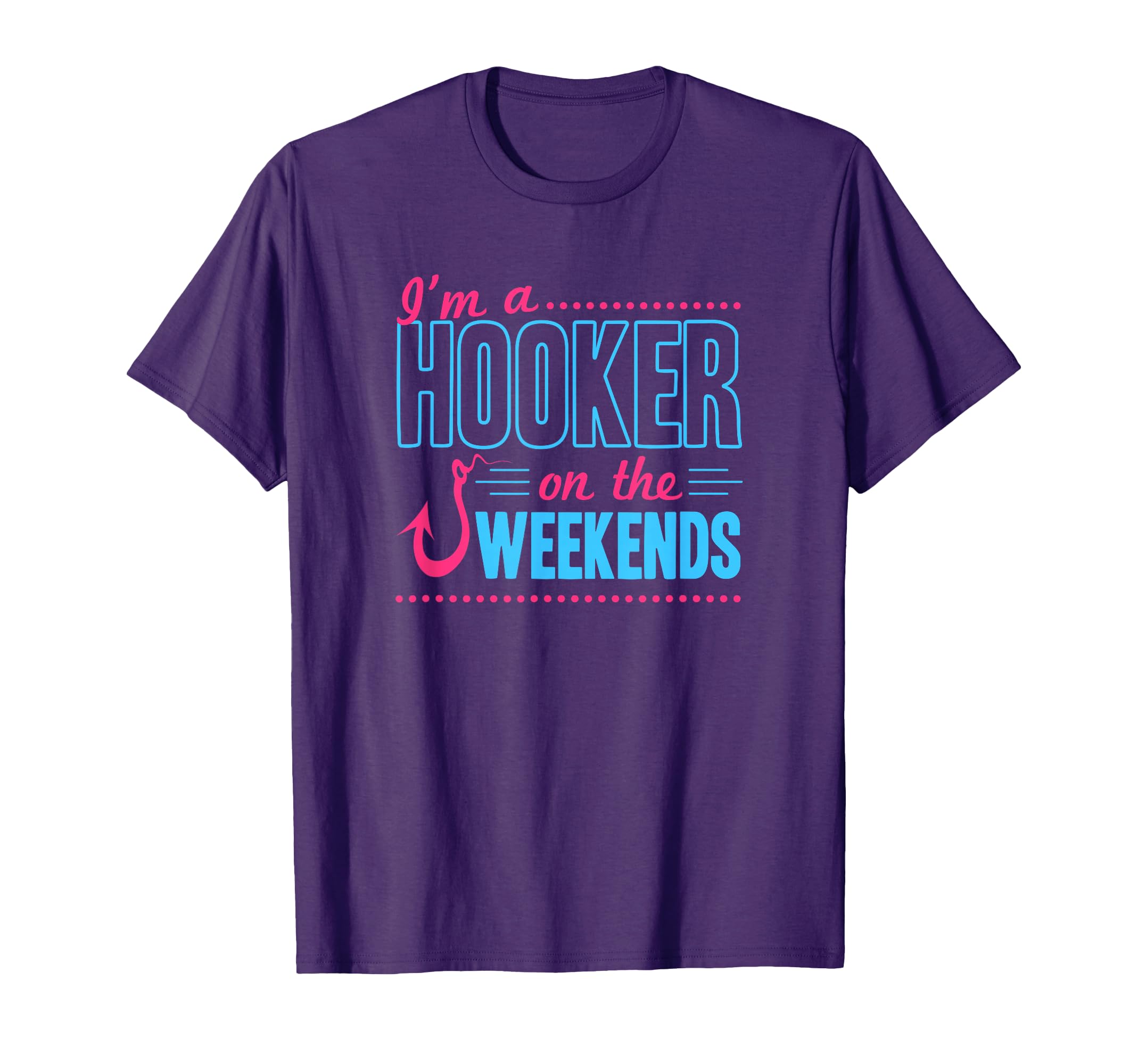 Im Hooker Weekends Funny Bass Fishing T-Shirt - Graphic Print for Adults - T-Shirt, Sweatshirt, Hoodie
