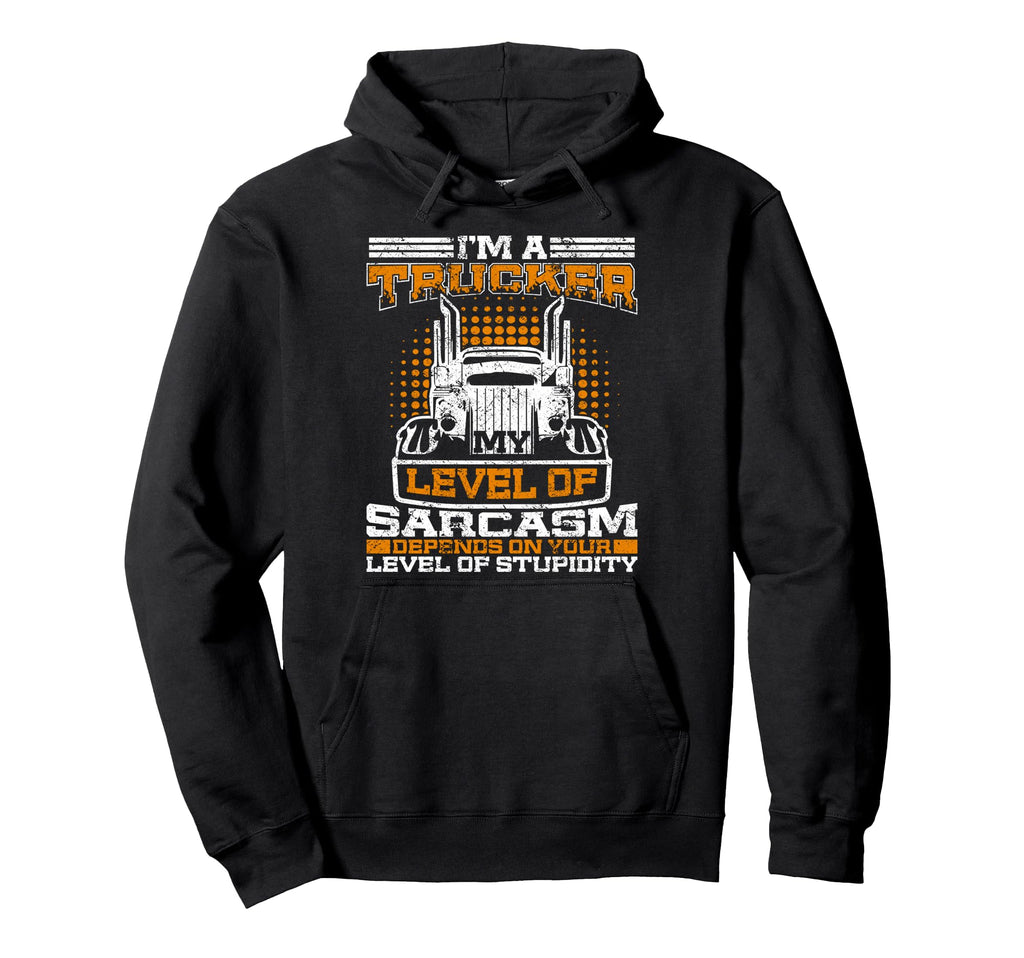 Truck Driver Funny Big Trucking Trucker Hoodie - Novelty Apparel for Adults - T-Shirt, Sweatshirt, Hoodie