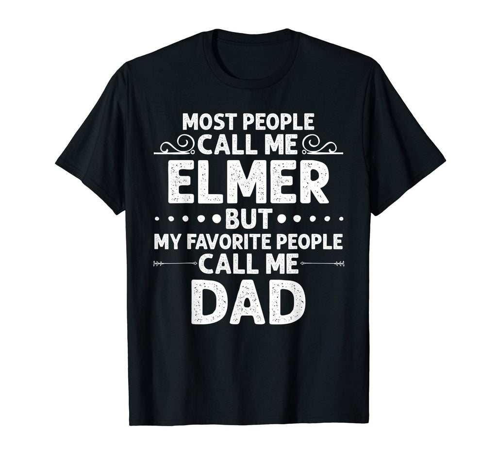Elmer Gift Name Funny Fathers Day T-Shirt - Fun Novelty Design for Adults - T-Shirt, Sweatshirt, Hoodie