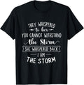 She Whispered I Am The Storm Motivational Quote - Adult & Kids T-Shirts, Sweatshirts & Hoodies apparel design preview 1