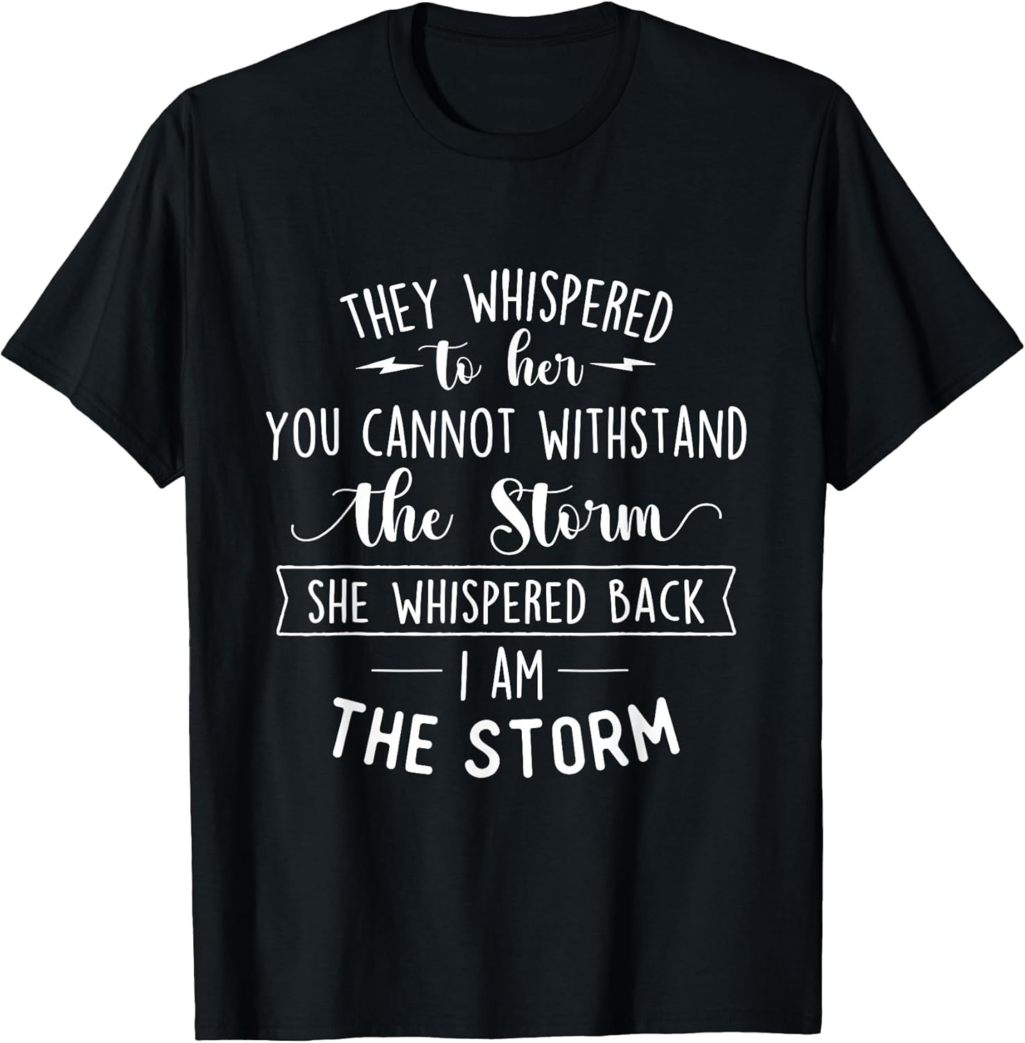 She Whispered I Am The Storm Motivational Quote - Adult & Kids T-Shirts, Sweatshirts & Hoodies apparel design preview 1
