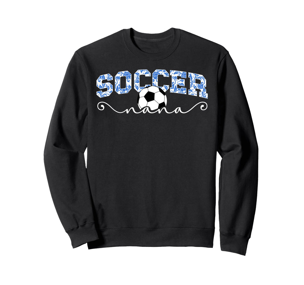 Soccer Nana Grandma Proud Nana Soccer Sweatshirt - Streetwear Style Unisex - T-Shirt, Sweatshirt, Hoodie