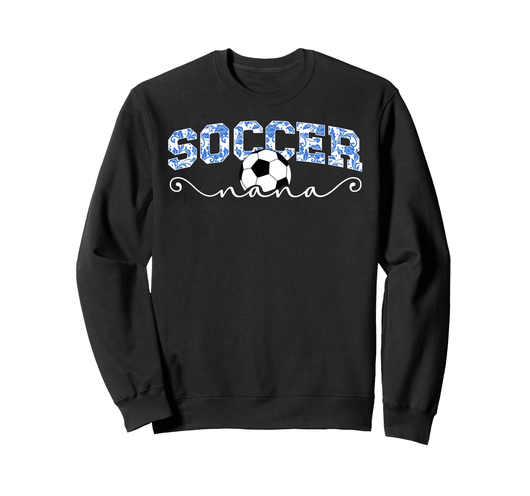 Soccer Nana Grandma Proud Nana Soccer Sweatshirt - Streetwear Style Unisex - T-Shirt, Sweatshirt, Hoodie