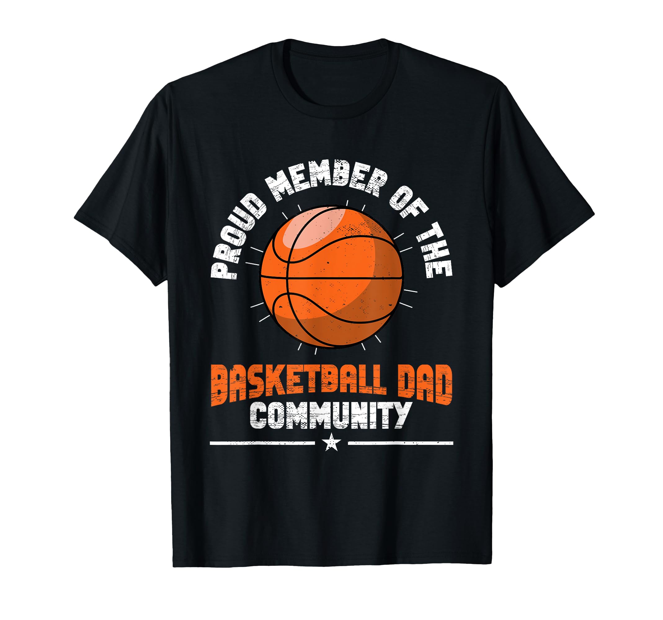 Fathers Day Basketball Dad Game Day T-Shirt - Fun Novelty Design Men Women - T-Shirt, Sweatshirt, Hoodie