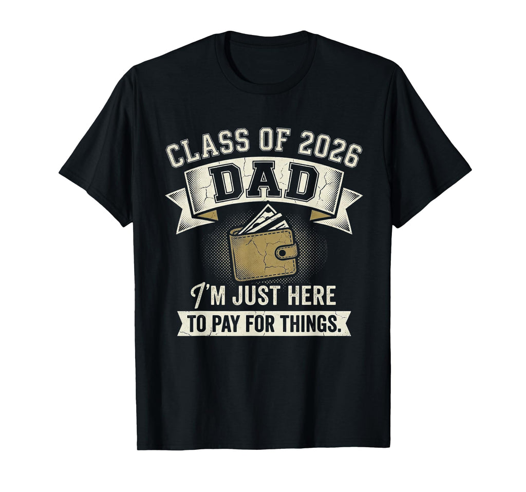 Dad Senior 2026 Proud Dad Class 2026 T-Shirt - Aesthetic Graphic Unisex - T-Shirt, Sweatshirt, Hoodie