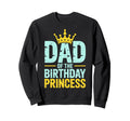 Dad Birthday Princess Family Sweatshirt - Graphic Print for Adults - T-Shirt, Sweatshirt, Hoodie