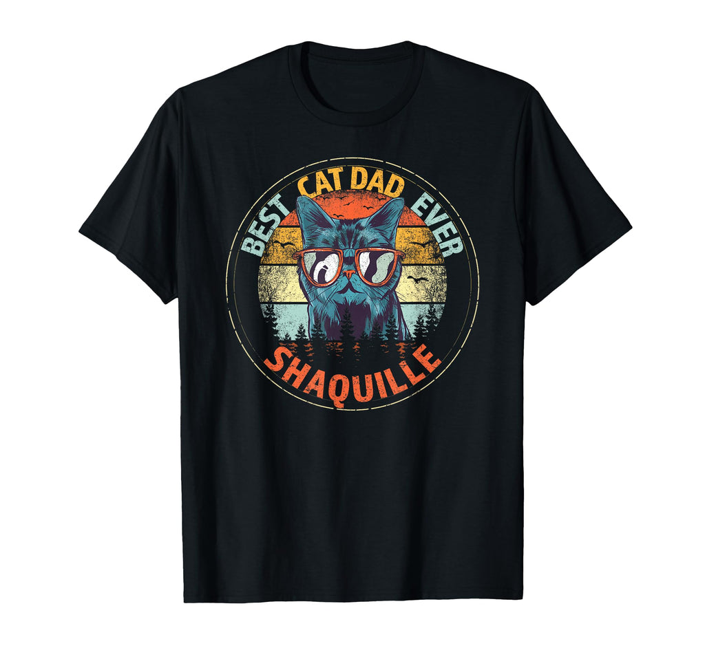 Shaquille Best Cat Dad Ever Funny Custom T-Shirt - Custom Art Print Unisex - T-Shirt, Sweatshirt, Hoodie