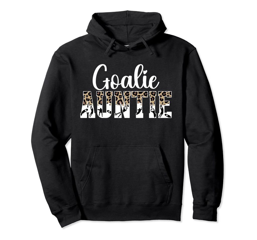 Soccer Goalie Auntie Soccer Keeper Hoodie - Custom Art Print for Adults - T-Shirt, Sweatshirt, Hoodie