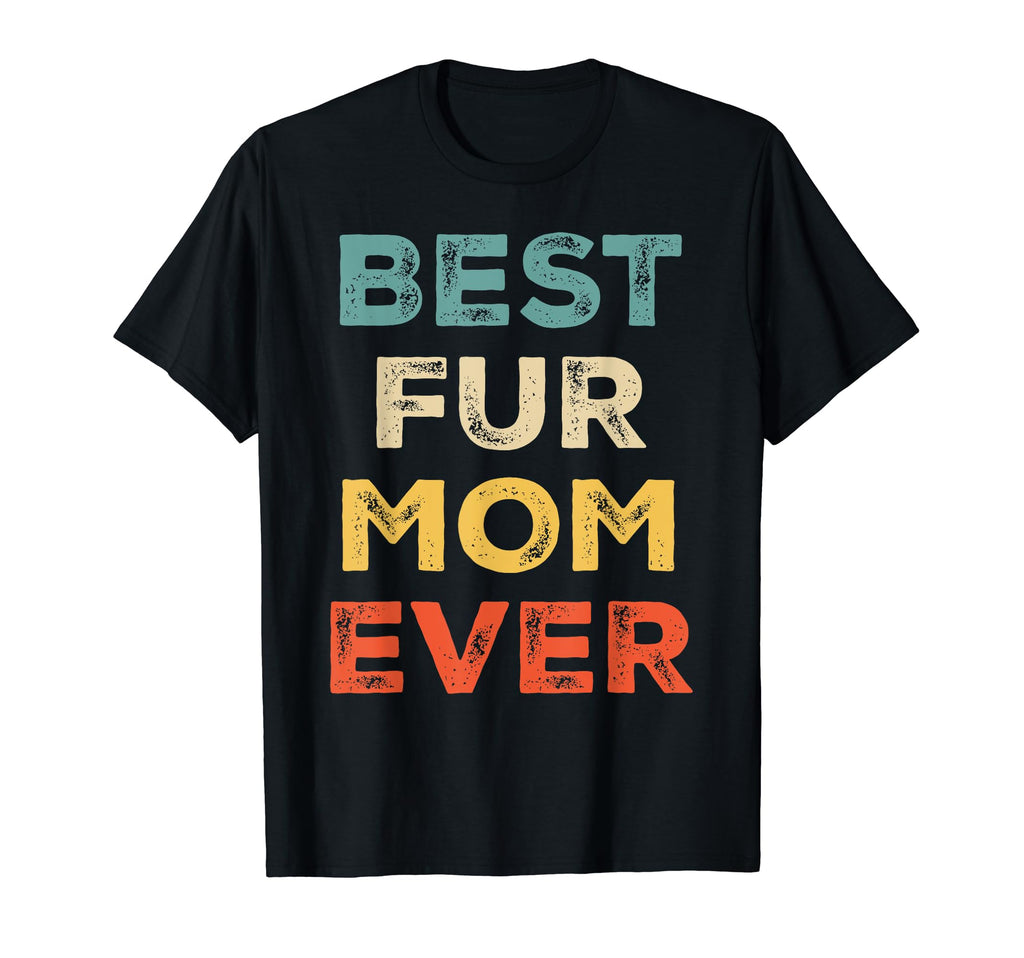 Best Fur Mom Ever Funny Dog Cat T-Shirt - Minimalist Print for Adults - T-Shirt, Sweatshirt, Hoodie