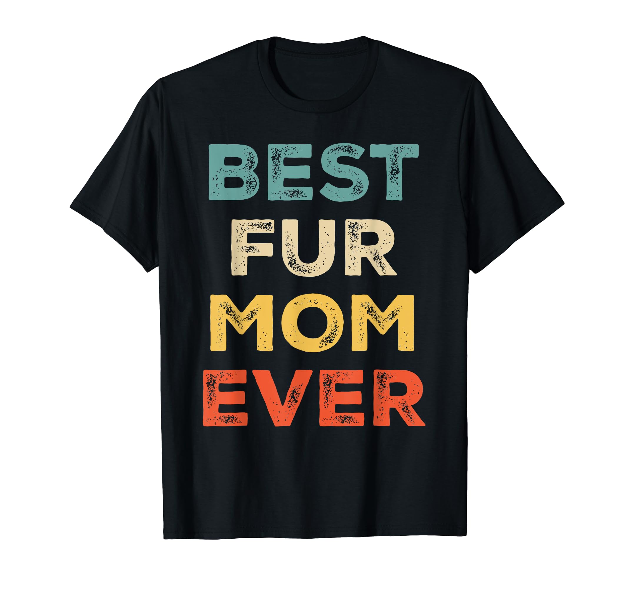 Best Fur Mom Ever Funny Dog Cat T-Shirt - Minimalist Print for Adults - T-Shirt, Sweatshirt, Hoodie