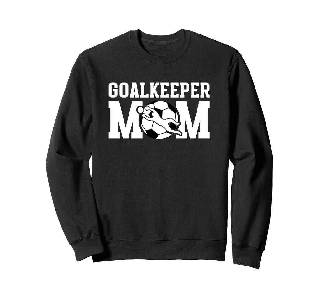 Soccer Goalkeeper Mom Soccer Keeper Sweatshirt - Aesthetic Graphic Unisex - T-Shirt, Sweatshirt, Hoodie