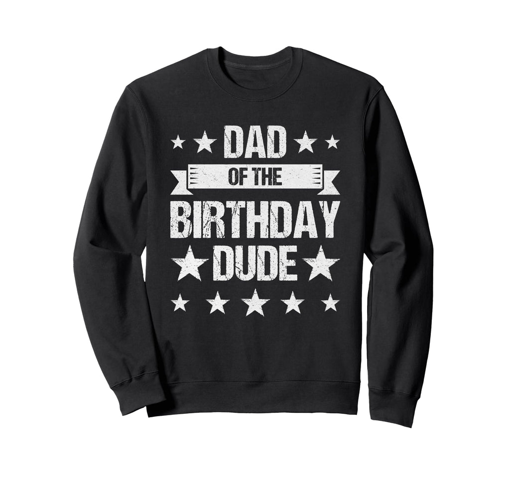 Dad Birthday Dude Birthday Party Sweatshirt - Minimalist Print for Adults - T-Shirt, Sweatshirt, Hoodie