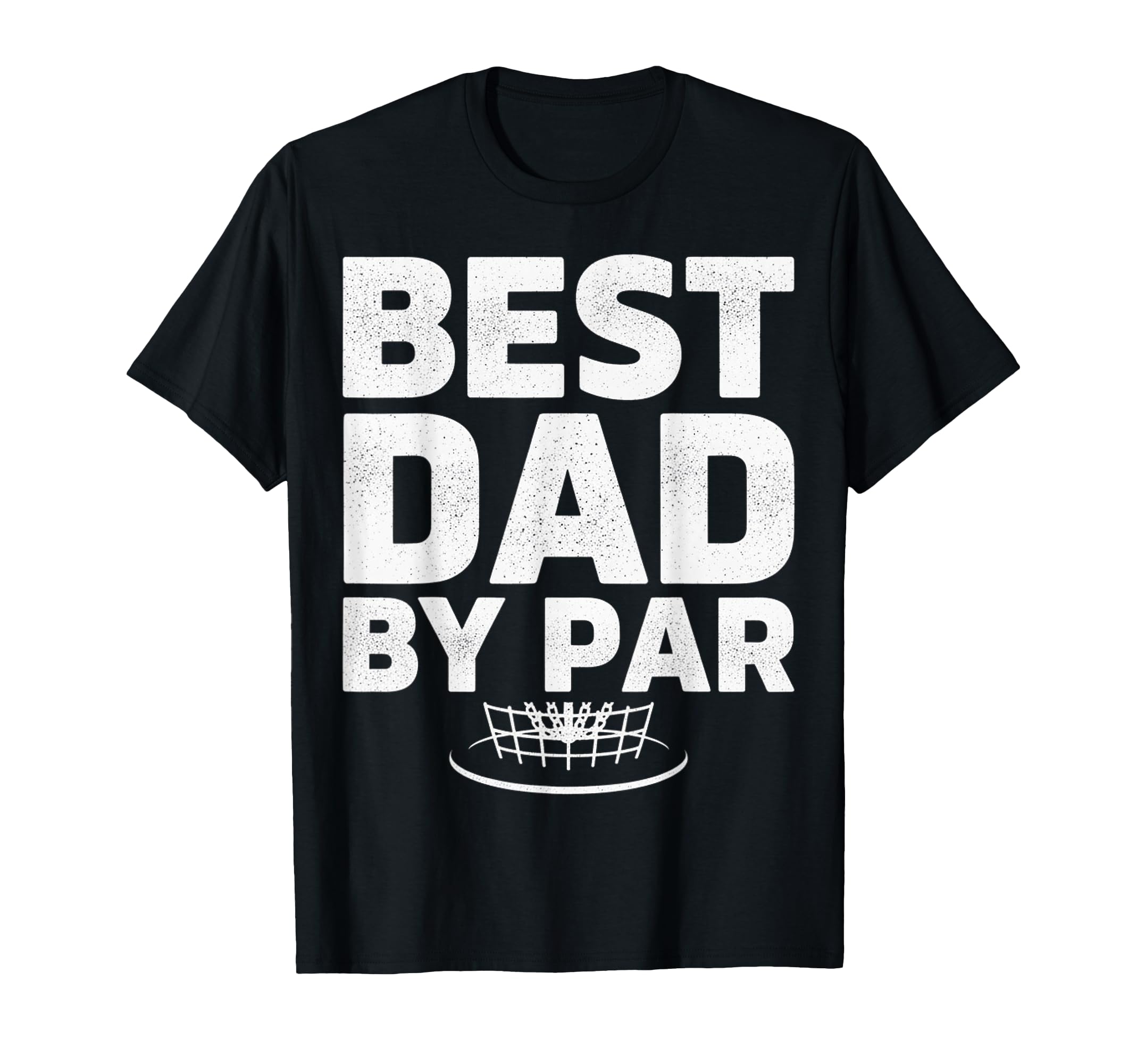 Funny Disc Golf Player Best Dad Par T-Shirt - Minimalist Print for Adults - T-Shirt, Sweatshirt, Hoodie