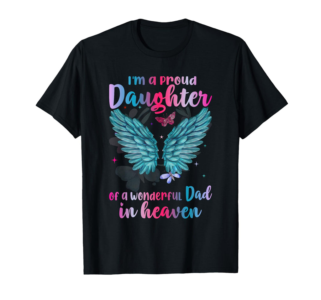 Im Proud Daughter Wonderful Dad T-Shirt - Streetwear Style Men Women - T-Shirt, Sweatshirt, Hoodie