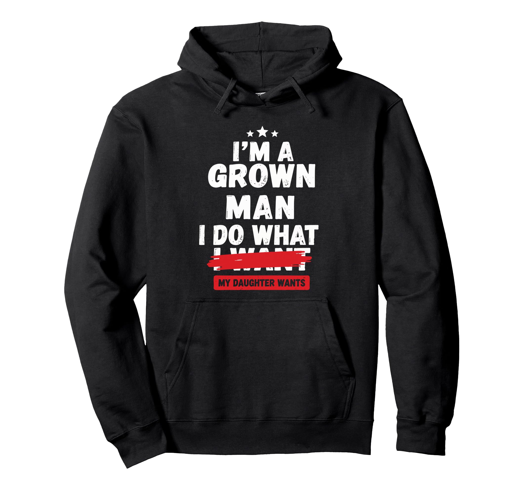 Im Grown I Do What My Daughter Hoodie - Fun Novelty Design for Adults - T-Shirt, Sweatshirt, Hoodie