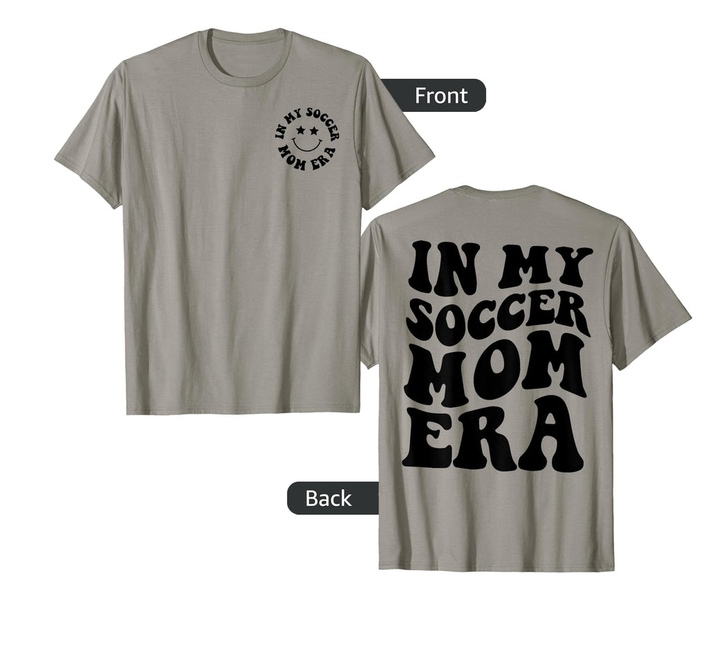 My Soccer Mom Era T Shir T T-Shirt - Fun Novelty Design Unisex - T-Shirt, Sweatshirt, Hoodie