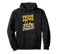 Proud Padre 2026 Graduate Graduation Dad Hoodie - Novelty Apparel Unisex - T-Shirt, Sweatshirt, Hoodie