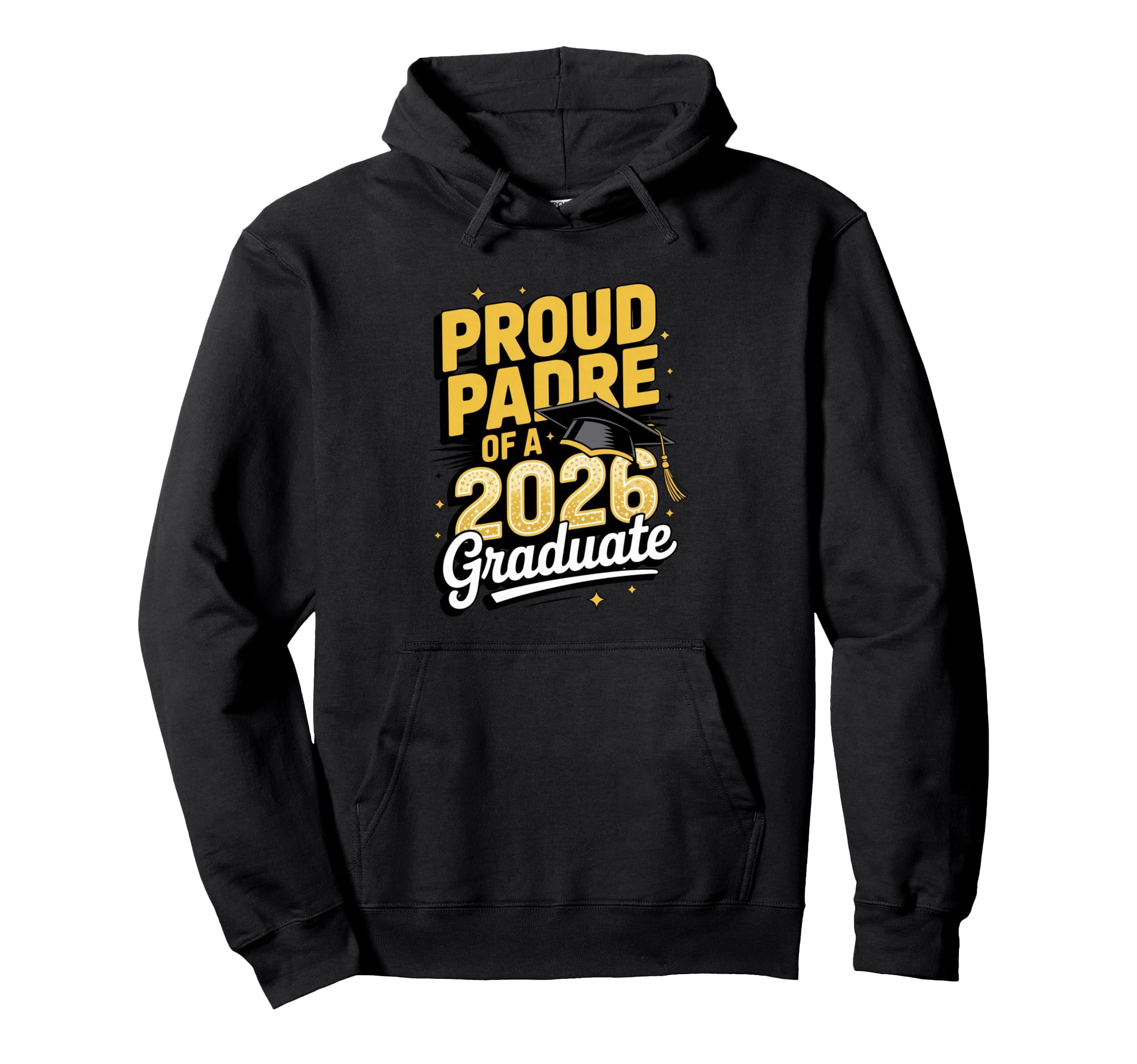 Proud Padre 2026 Graduate Graduation Dad Hoodie - Novelty Apparel Unisex - T-Shirt, Sweatshirt, Hoodie