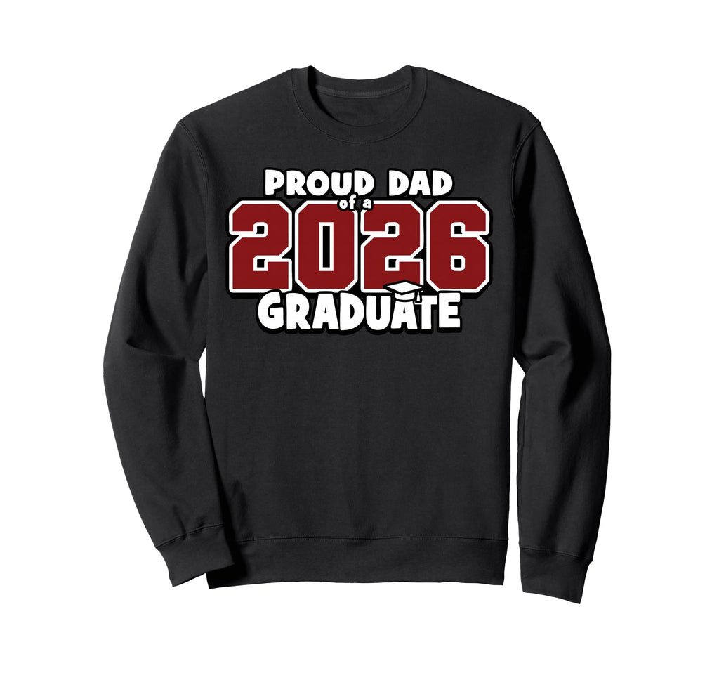 Proud Dad 2026 Graduate Matching Sweatshirt - Custom Art Print Men Women - T-Shirt, Sweatshirt, Hoodie
