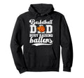 Basketball Dad Busy Raising Ballers Hoodie - Casual Everyday Wear Unisex - T-Shirt, Sweatshirt, Hoodie