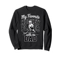 Hockey Dad My Favorite Player Calls Sweatshirt - Trendy Graphic Men Women - T-Shirt, Sweatshirt, Hoodie