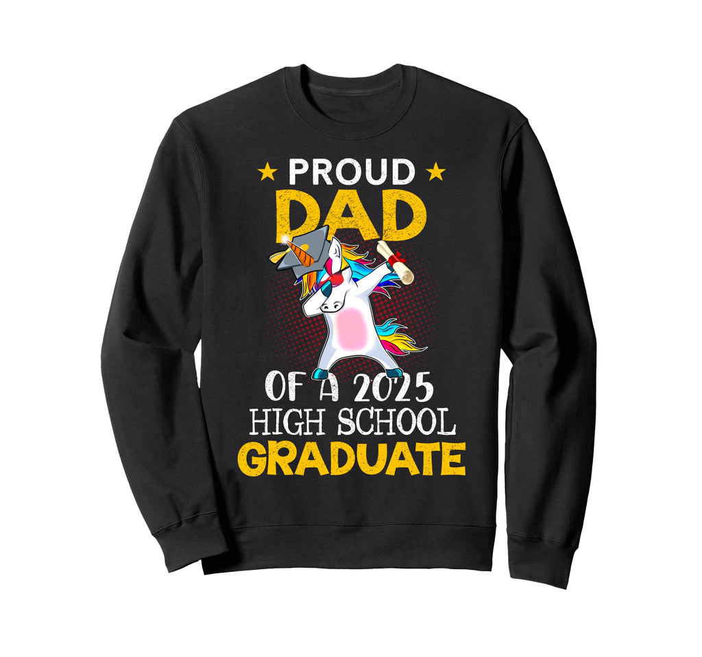 Proud Dad 2025 High School Graduate Sweatshirt - Graphic Print Unisex - T-Shirt, Sweatshirt, Hoodie