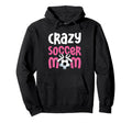 Soccer Mom Mommy Hoodie - Casual Everyday Wear Unisex - T-Shirt, Sweatshirt, Hoodie