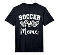 Soccer Meme Matching Family Soccer T-Shirt - Trendy Graphic for Adults - T-Shirt, Sweatshirt, Hoodie
