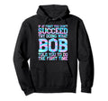 Funny Bob Gifts Fathers Day Funny Hoodie - Casual Everyday Wear Men Women - T-Shirt, Sweatshirt, Hoodie