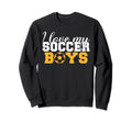I Love My Soccer Soccer Parents Sweatshirt - Streetwear Style Men Women - T-Shirt, Sweatshirt, Hoodie