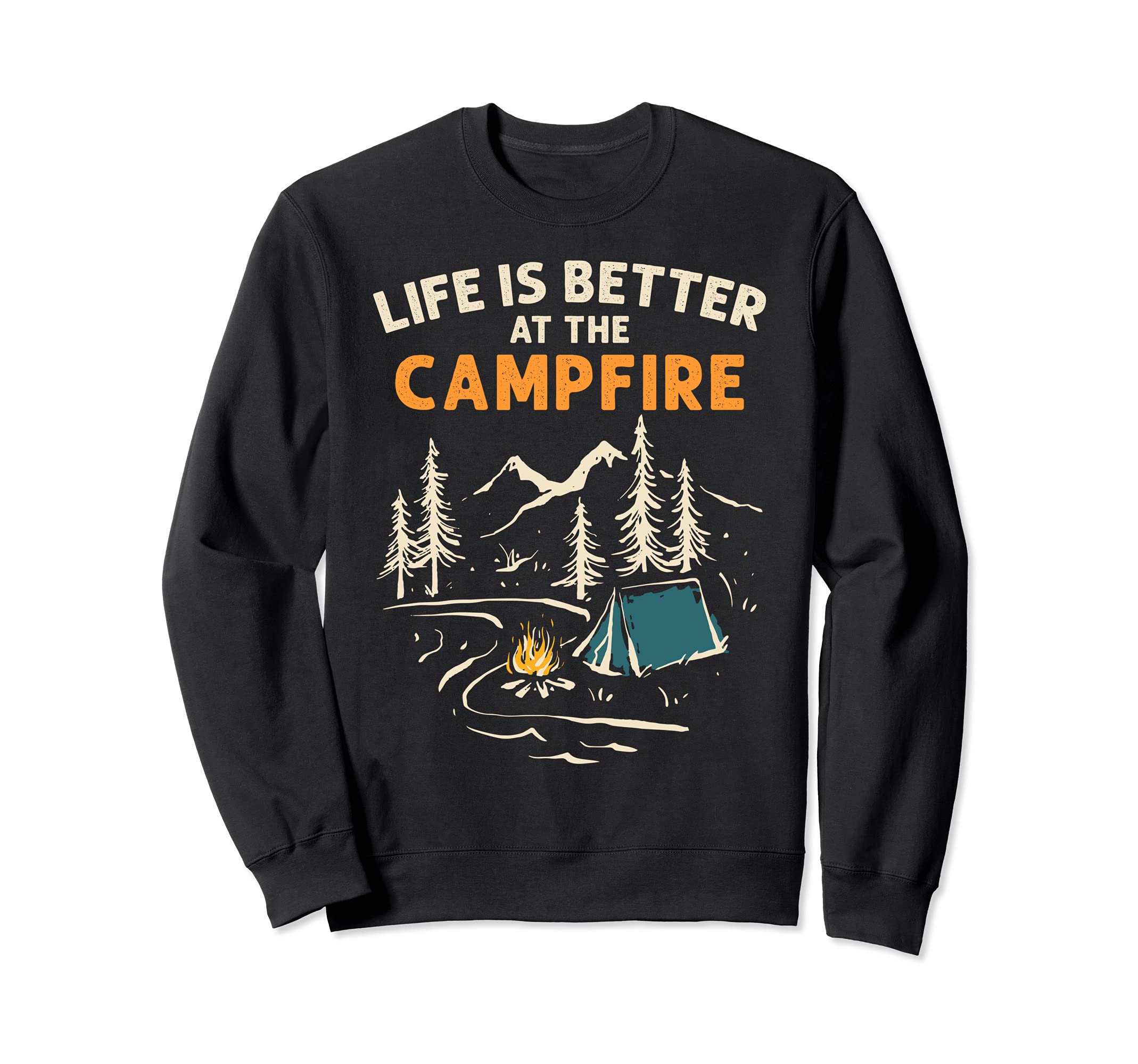 Camper Camp Camping Campfire Life Is Sweatshirt - Unique Graphic Unisex - T-Shirt, Sweatshirt, Hoodie