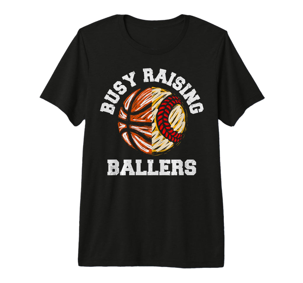 Busy Raising Ballers Funny Softball T-Shirt - Trendy Graphic Unisex - T-Shirt, Sweatshirt, Hoodie
