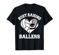 Busy Raising Ballers Volleyball T-Shirt - Novelty Apparel for Adults - T-Shirt, Sweatshirt, Hoodie