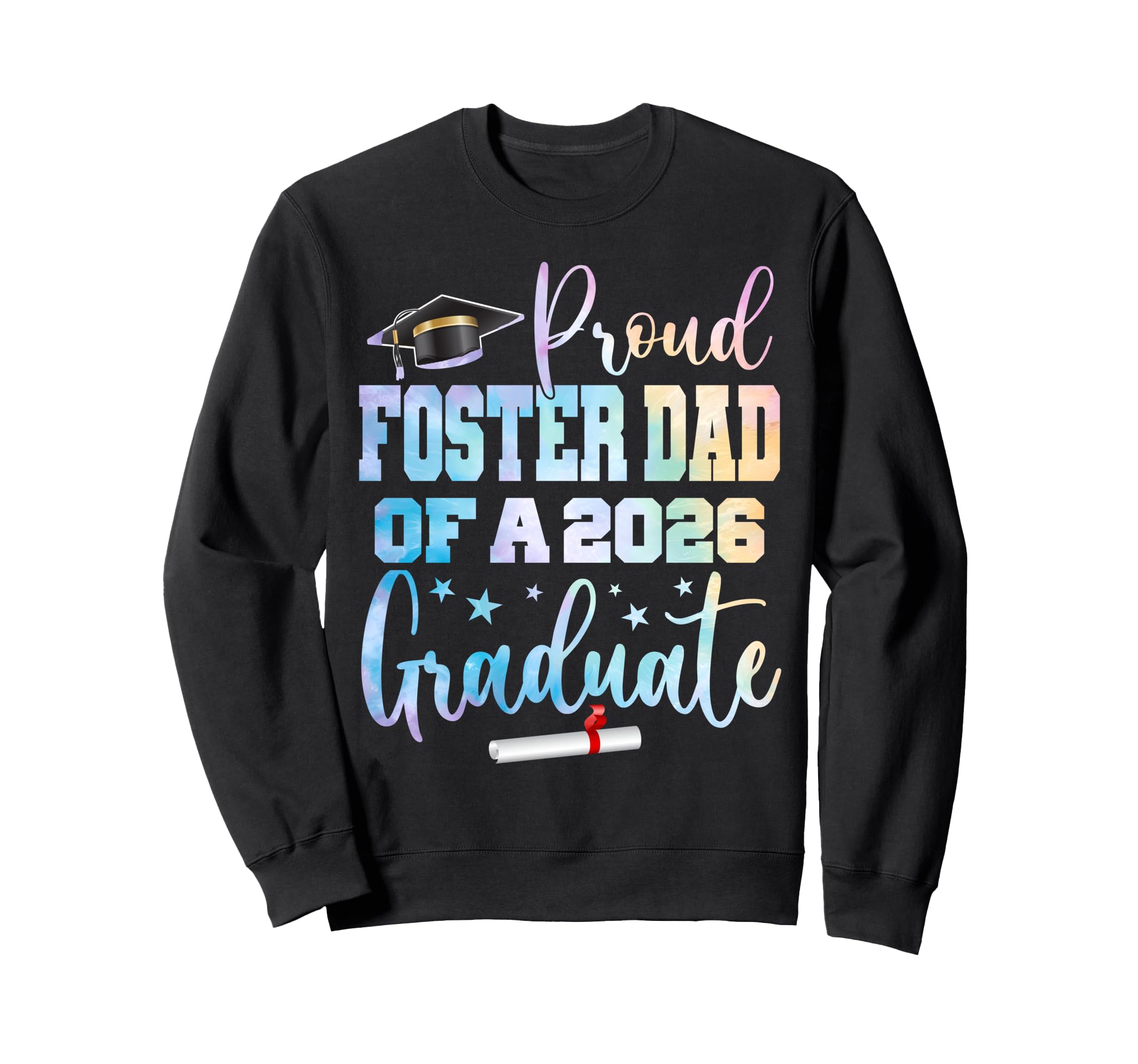 Proud Foster Dad Class 2026 Sweatshirt - Custom Art Print Men Women - T-Shirt, Sweatshirt, Hoodie