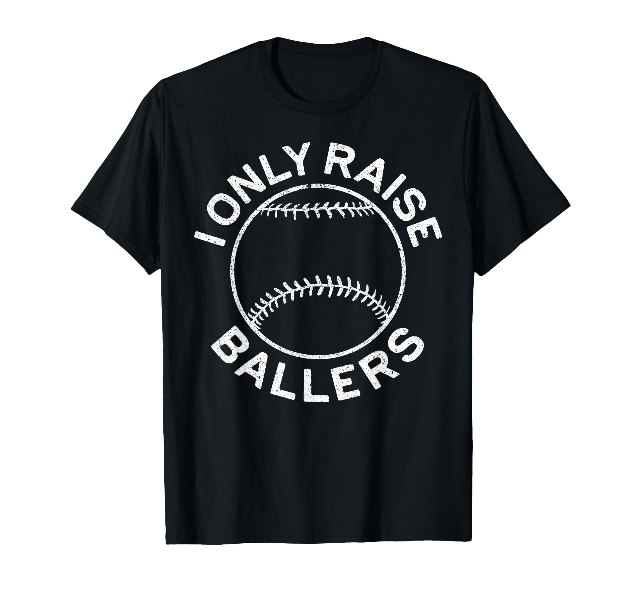 I Only Raise Ballers Funny Softball T-Shirt - Minimalist Print for Adults - T-Shirt, Sweatshirt, Hoodie