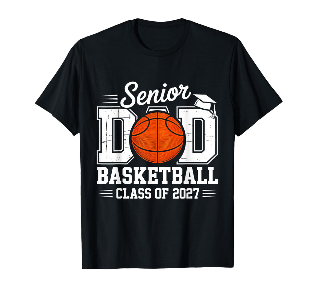 Proud Senior Dad Class 2027 Basketball T-Shirt - Unique Graphic Men Women - T-Shirt, Sweatshirt, Hoodie