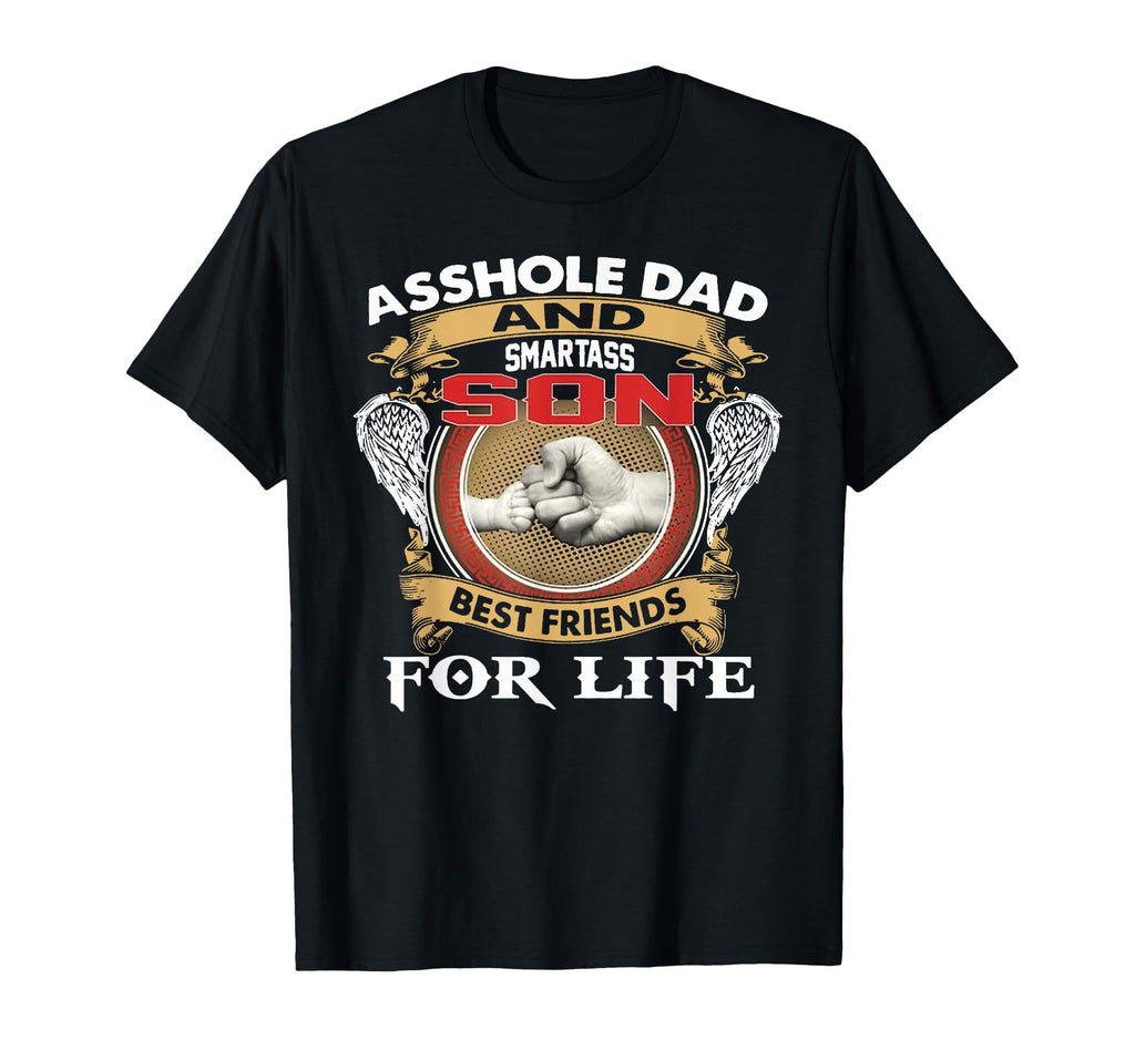 Funny Asshole Dad And Smartass Son Best T-Shirt - Graphic Print Men Women - T-Shirt, Sweatshirt, Hoodie