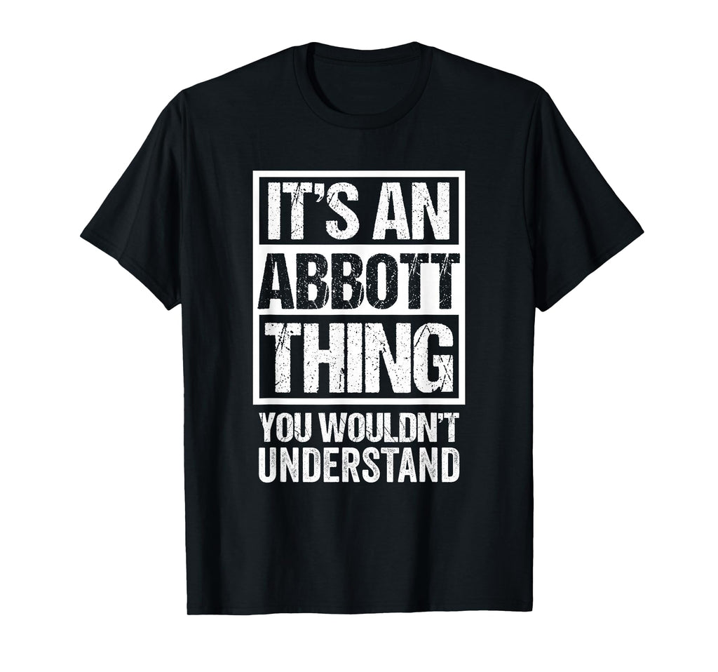 Its Abbott Thing You Wouldnt T-Shirt - Minimalist Print for Adults - T-Shirt, Sweatshirt, Hoodie