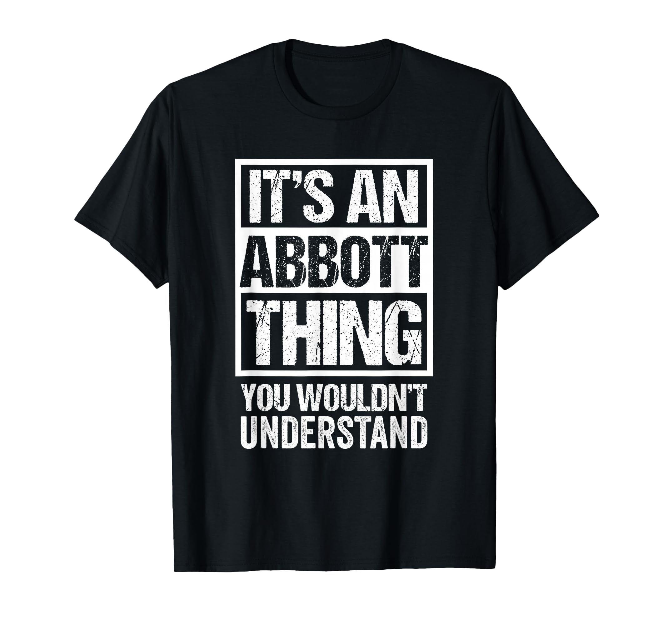 Its Abbott Thing You Wouldnt T-Shirt - Minimalist Print for Adults - T-Shirt, Sweatshirt, Hoodie