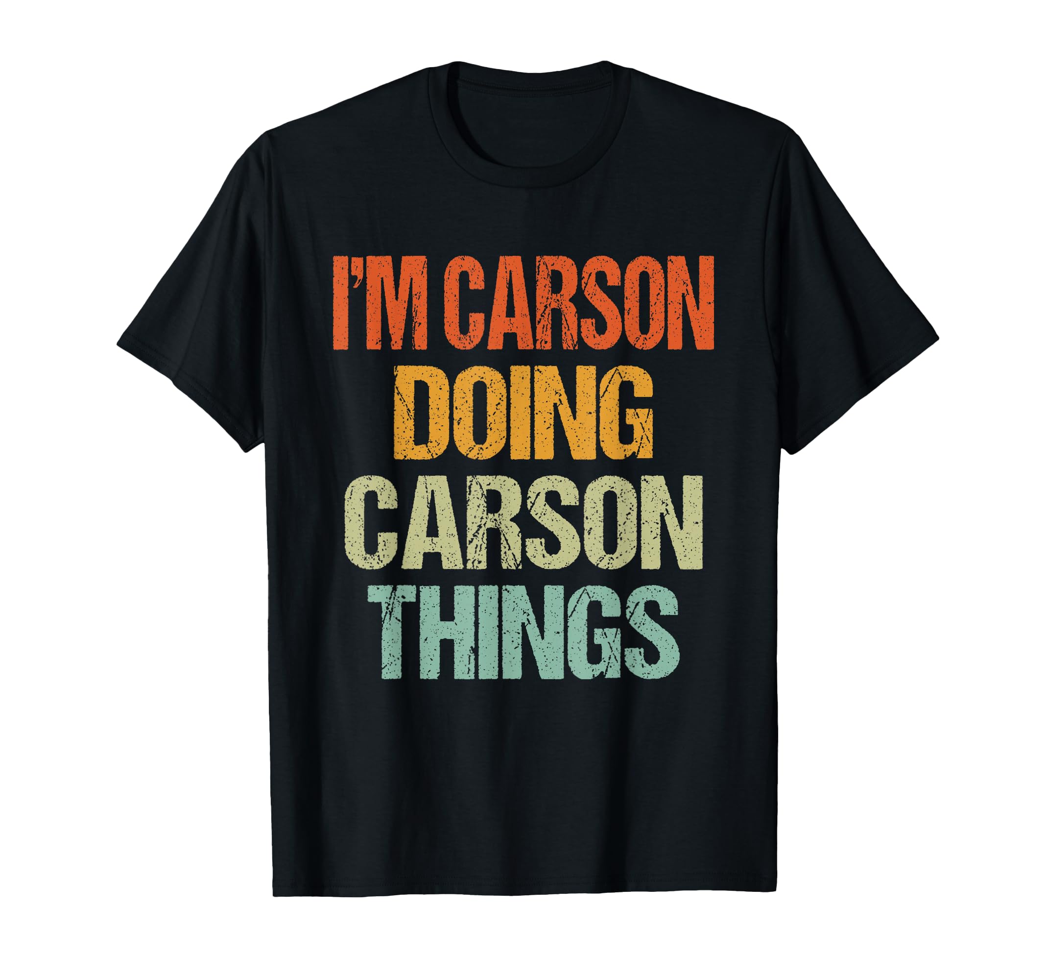 Im Carson Doing Carson Things Funny T-Shirt - Custom Art Print Unisex - T-Shirt, Sweatshirt, Hoodie