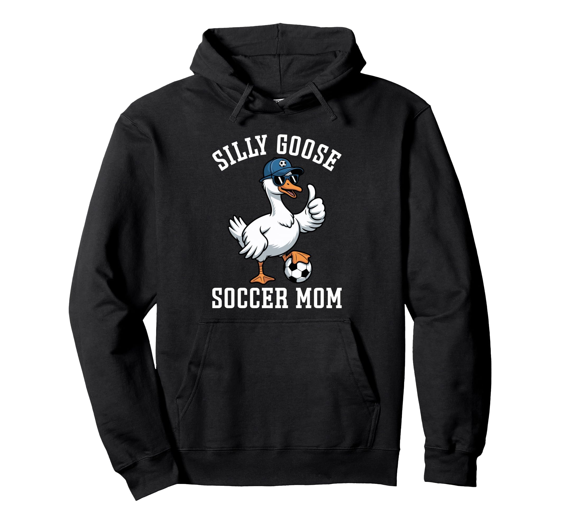 Silly Goose Soccer Mom Hoodie - Fun Novelty Design Men Women - T-Shirt, Sweatshirt, Hoodie
